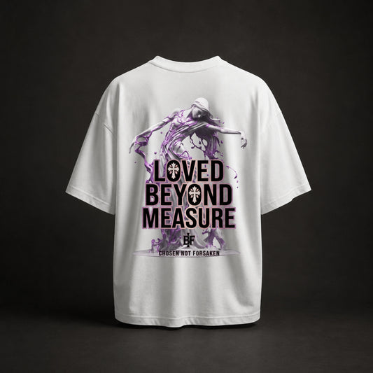 Loved Beyond Measure | Premium Oversized Tee