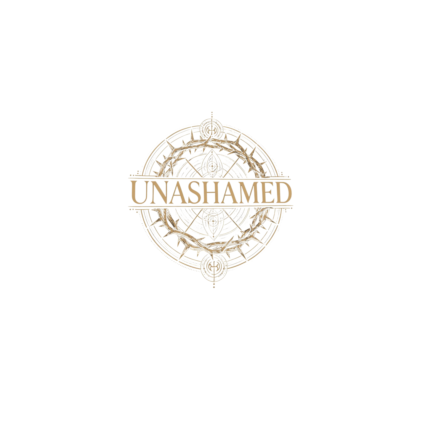 Design „Unashamed" – goldener Schriftzug in Serifentypografie, umrahmt von einer Dornenkrone und einem geometrischen Medaillon, Römer 1,16, Crown-Serie von Bulletproof Faith