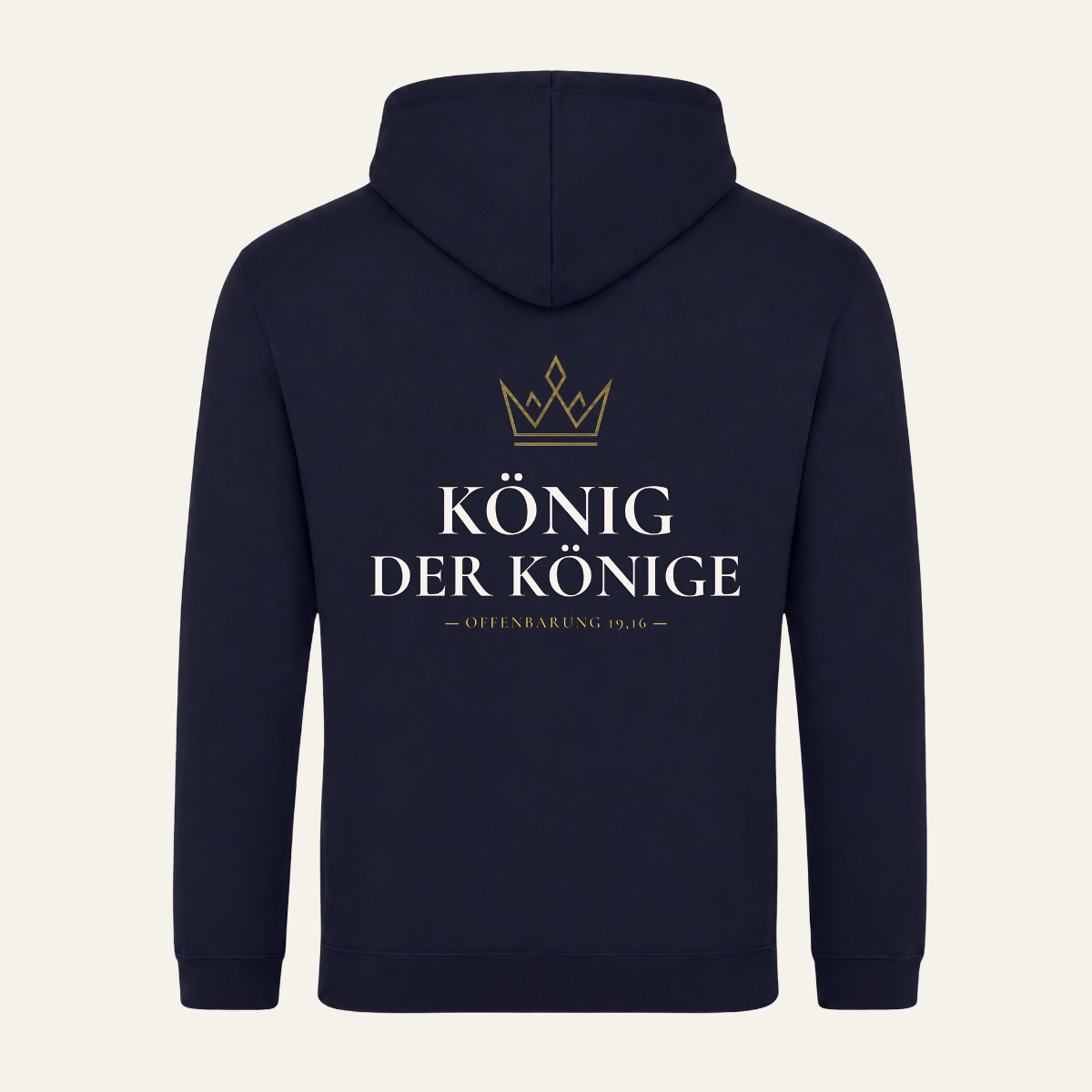 College Hoodie in French Navy mit goldener Krone und Schriftzug König der Könige in Off-White auf dem Rücken, Offenbarung 19,16, Bulletproof Faith